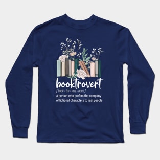 Booktrovert: A Person Who Prefers The Company Of Fictional Long Sleeve T-Shirt